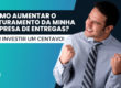 Como aumentar o faturamento da minha empresa de entregas sem investir um centavo