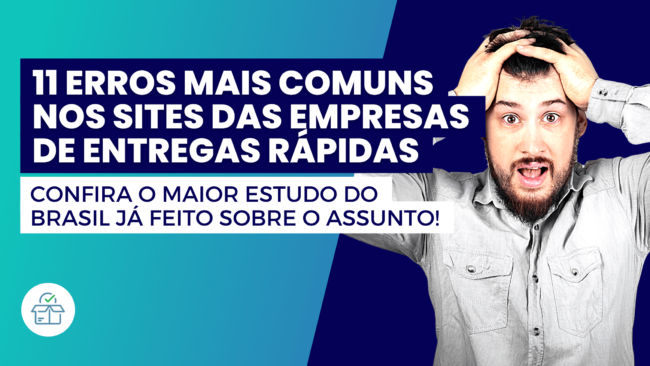 11 Erros mais comuns nos sites das empresas de entregas