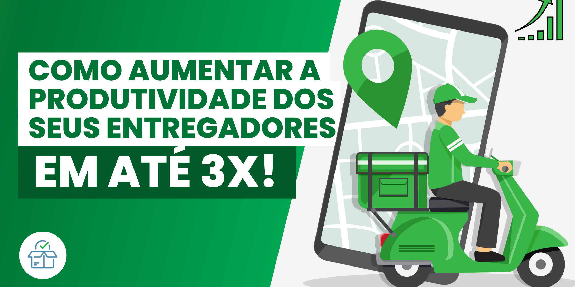 Como aumentar a produtividade dos entregadores em até 3x