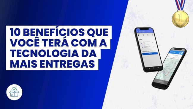 Thumb Blog – 10 Benefícios que você terá com a tecnologia da MaisEntregas (2)
